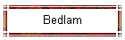 Bedlam