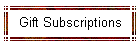 Gift Subscriptions