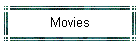 Movies