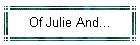 Of Julie And...